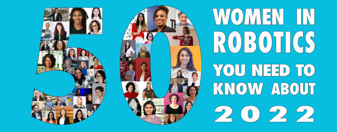 50 women in robotics you need to know about (2022)