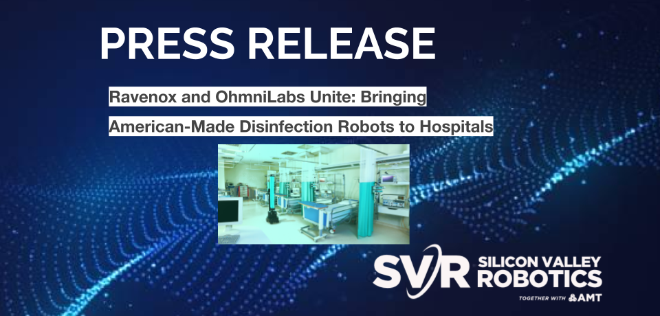 Ravenox and OhmniLabs Unite: Bringing American-Made Disinfection Robots to Hospitals
