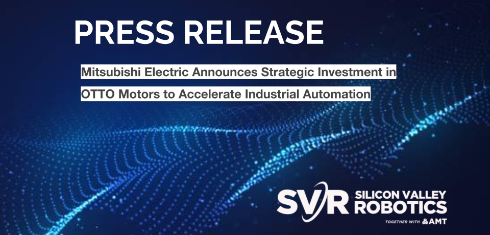 Mitsubishi Electric Announces Strategic Investment in OTTO Motors to Accelerate Industrial Automation