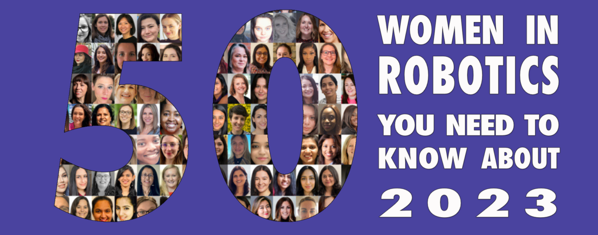 50 WOMEN IN ROBOTICS YOU NEED TO KNOW ABOUT 2023